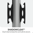 Shadowspec Shadowcleat dual-cleat to keep the cord safe and secure